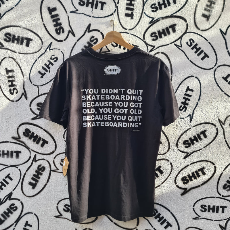 SHIT® T-shirt, Jay Adams Quote, Black
