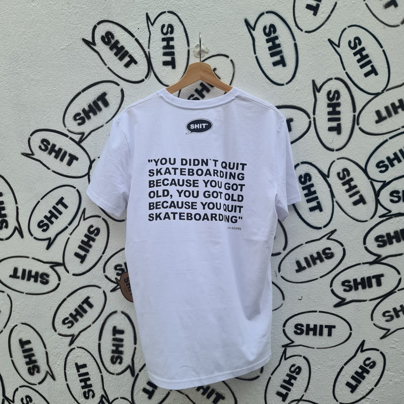 SHIT® T-shirt, Jay Adams Quote, White